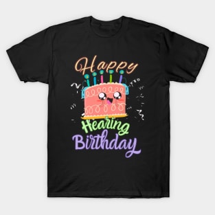 Happy Hearing Birthday | Cochlear Implant | Hearing Loss T-Shirt